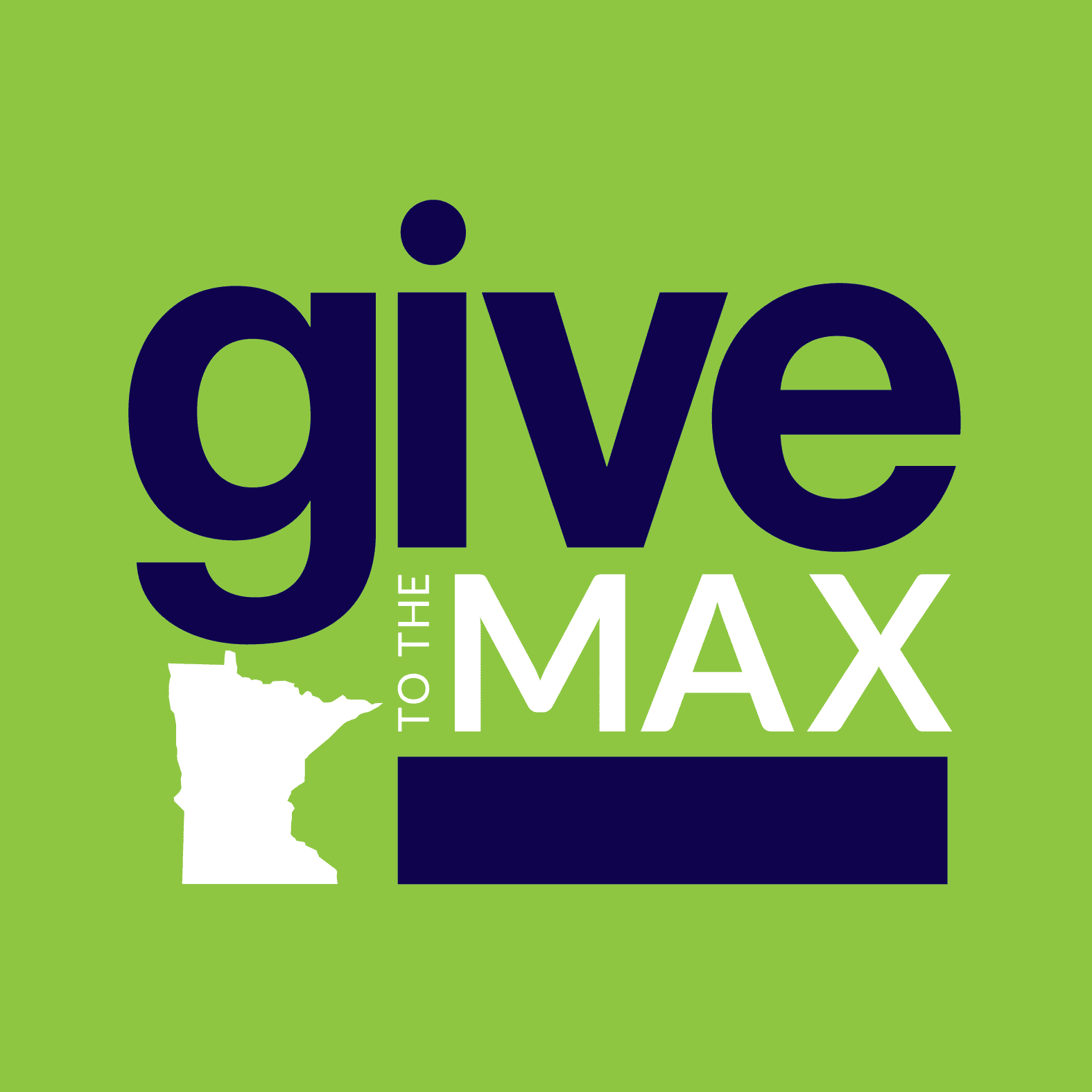 Green Background With The Text Give To The Max In Dark Blue And White. A White Silhouette Of Minnesota Is Incorporated Into The Design.